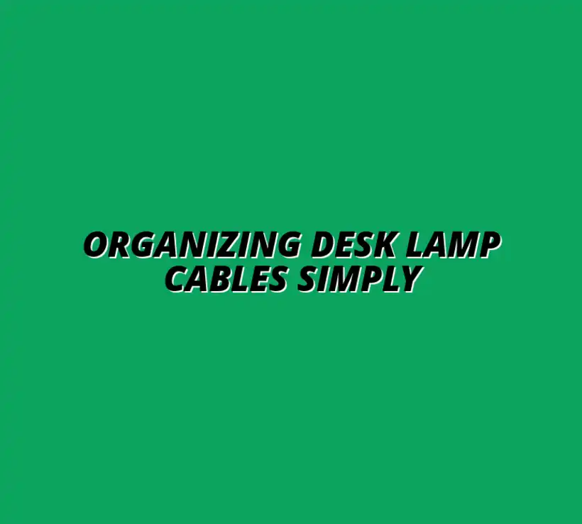 desk lamp cable management solutions